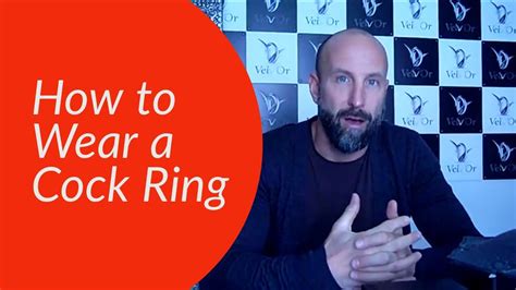 proper way to wear a cock ring|How to Use a Cock Ring, Just in Case You Were Wondering.